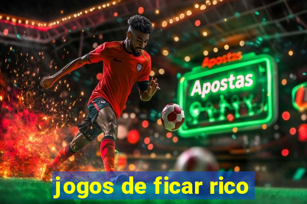 jogos de ficar rico